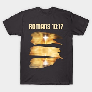 Romans 10:17 T-Shirt